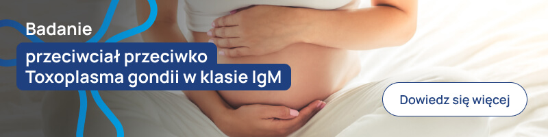 Badanie przeciwciał przeciwko Toxoplasma gondii w klasie IgM banerek