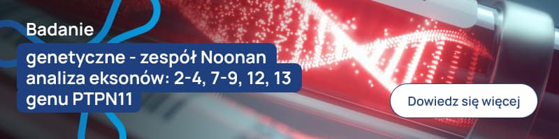 Badanie genetyczne - zespół Noonan analiza eksonów_ 2-4, 7-9, 12, 13 genu PTPN11 banerek