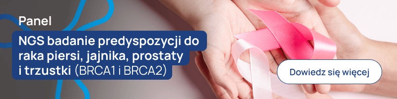 Panel NGS badanie predyspozycji do raka piersi, jajnika, prostaty i trzustki (BRCA1 i BRCA2) banerek
