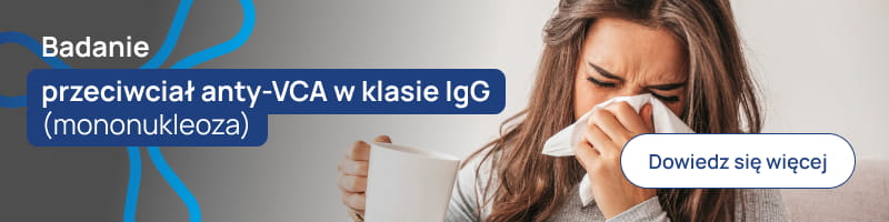 Badanie przeciwciał anty-VCA w klasie IgG (mononukleoza) banerek