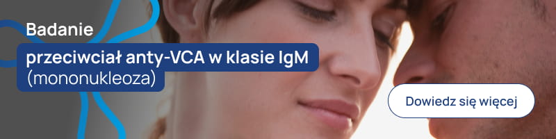 Badanie przeciwciał anty-VCA w klasie IgM (mononukleoza) banerek