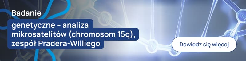 Badanie genetyczne – analiza mikrosatelitów (chromosom 15q), zespół Pradera-WIlliego