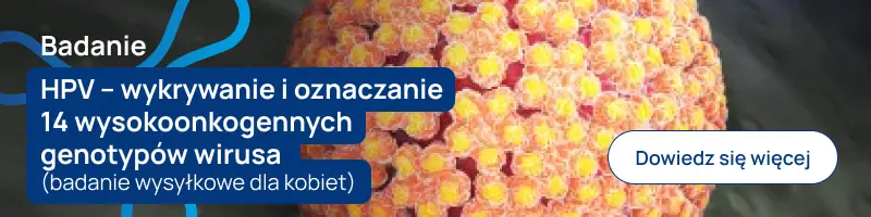 Badanie HPV – wykrywanie i oznaczanie 14 wysokoonkogennych genotypów wirusa (badanie wysyłkowe dla kobiet)