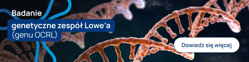 Badanie genetyczne zespół Lowe’a (genu OCRL)