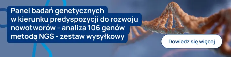 Uniwersalny panel badań genetycznych w kierunku predyspozycji do rozwoju nowotworów - analiza 106 genów metodą NGS (2)